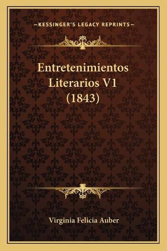 Cover image for Entretenimientos Literarios V1 (1843)