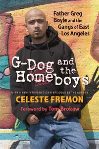 Cover image for G-Dog and the Homeboys: Father Greg Boyle and the Gangs of East Los Angeles