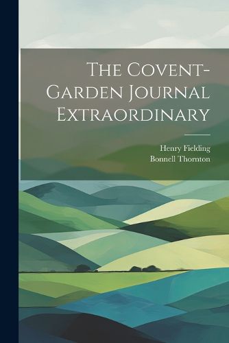 The Covent-Garden Journal Extraordinary