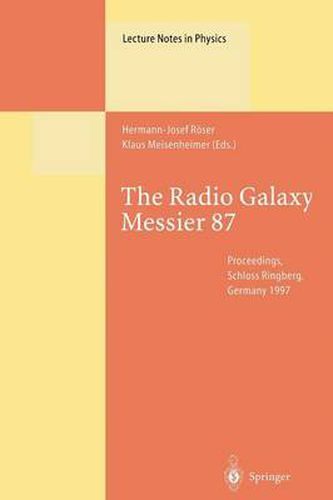 Cover image for The Radio Galaxy Messier 87: Proceedings of a Workshop Held at Ringberg Castle, Tegernsee, Germany, 15-19 September 1997