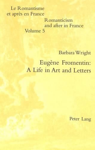 Cover image for Eugene Fromentin: A Life in Art and Letters