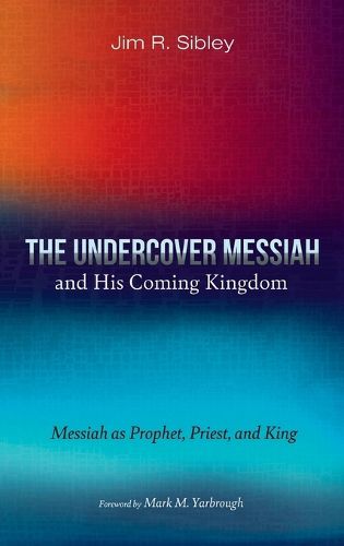 Cover image for The Undercover Messiah and His Coming Kingdom