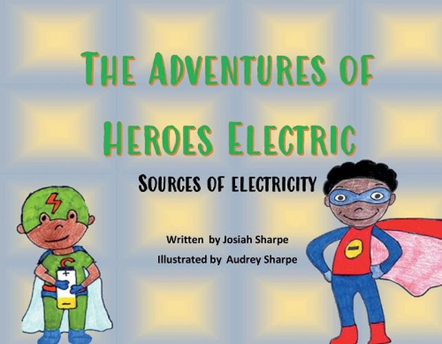 Cover image for The Adventures of Heroes Electric: Sources of Electricity