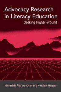 Cover image for Advocacy Research in Literacy Education: Seeking Higher Ground