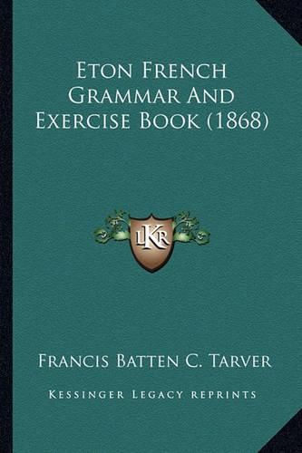 Cover image for Eton French Grammar and Exercise Book (1868)