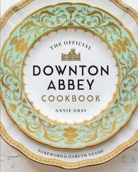 Cover image for The Official Downton Abbey Cookbook