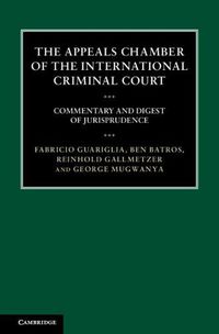 Cover image for The Appeals Chamber of the International Criminal Court: Commentary and Digest of Jurisprudence