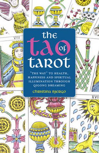 Cover image for Tao of Tarot, The - The Way to health, happiness and spiritual illumination through Qigong Dreaming