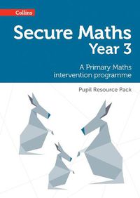 Cover image for Secure Year 3 Maths Pupil Resource Pack: A Primary Maths Intervention Programme