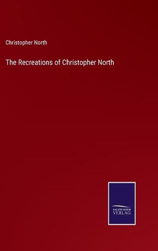 Cover image for The Recreations of Christopher North