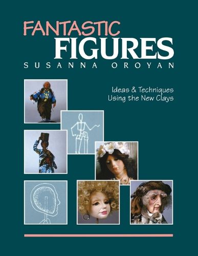 Cover image for Fantastic Figures: Ideas and Techniques Using the New Clays