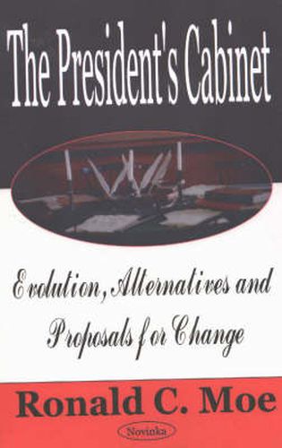 Cover image for President's Cabinet: Evolution, Alternatives & Proposals for Change