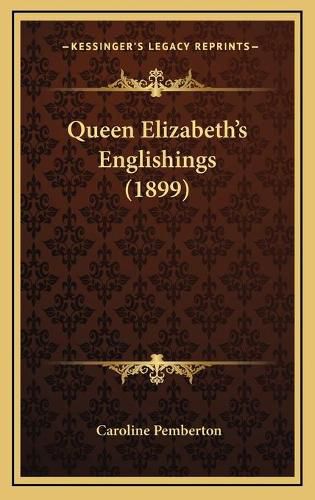 Queen Elizabeth's Englishings (1899)