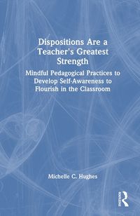 Cover image for Dispositions Are a Teacher's Greatest Strength