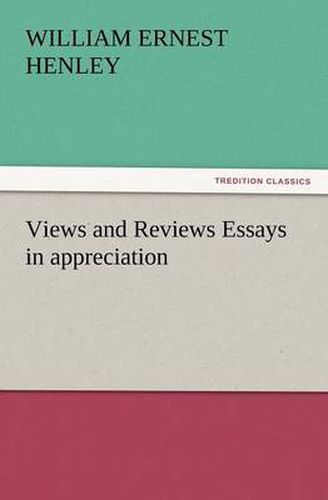 Cover image for Views and Reviews Essays in Appreciation