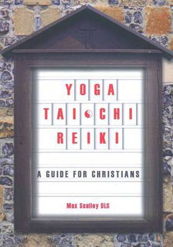 Cover image for Yoga, Tai Chi, Reiki: A Guide for Christians