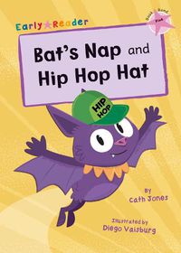 Cover image for Bat's Nap and Hip Hop Hat: (Pink Early Reader)