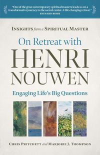 Cover image for On Retreat with Henri Nouwen: Engaging Life's Big Questions