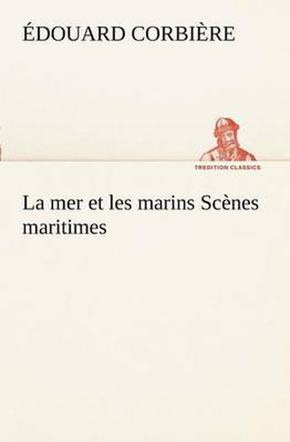 Cover image for La mer et les marins Scenes maritimes
