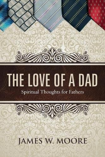 Cover image for The Love of a Dad: Spiritual Thoughts for Fathers