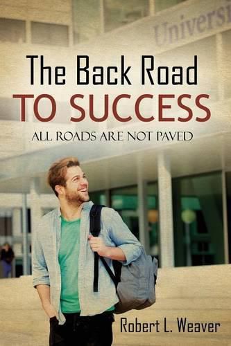 Cover image for The Back Road To Success: All Roads Are Not Paved