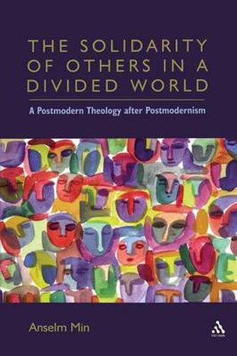 Cover image for The Solidarity of Others in a Divided World: A Postmodern Theology after Postmodernism