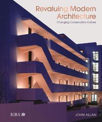 Cover image for Revaluing Modern Architecture: Changing conservation culture