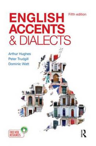 Cover image for English Accents & Dialects: An Introduction to Social and Regional Varieties of English in the British Isles, Fifth Edition