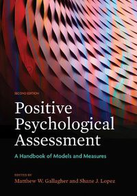 Cover image for Positive Psychological Assessment: A Handbook of Models and Measures