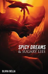 Cover image for Spicy Dreams & Sugary Lies