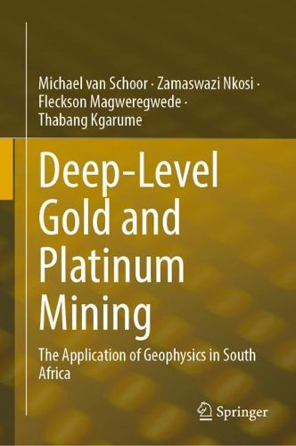 Cover image for Deep-Level Gold and Platinum Mining: The Application of Geophysics in South Africa