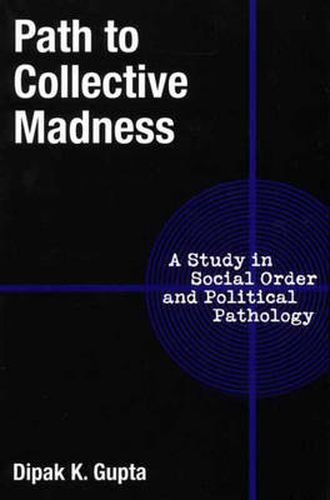 Cover image for Path to Collective Madness: A Study in Social Order and Political Pathology