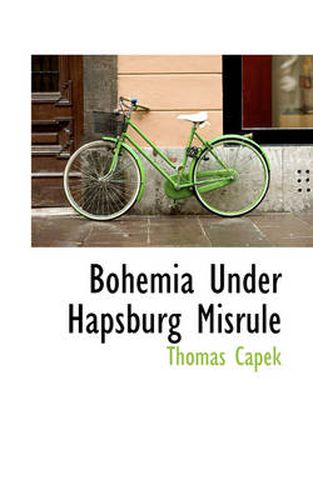 Cover image for Bohemia Under Hapsburg Misrule