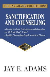 Cover image for Sanctification and Counseling: Growing by Grace