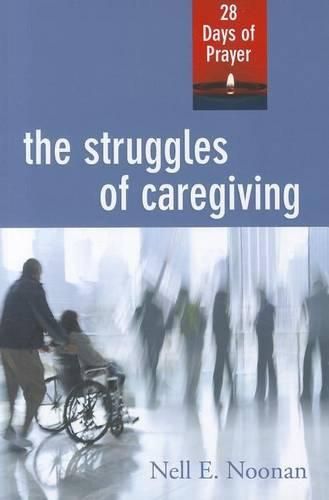 Cover image for The Struggles of Caregiving: 28 Days of Prayer