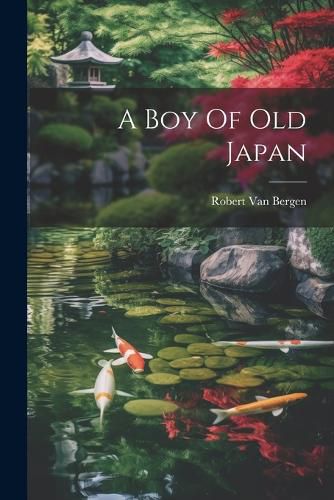 Cover image for A Boy Of Old Japan