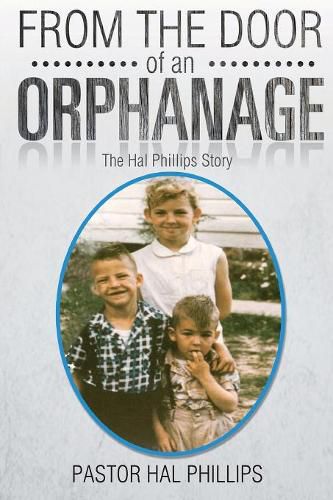 Cover image for From The Door of An Orphanage: The Hal Phillips Story