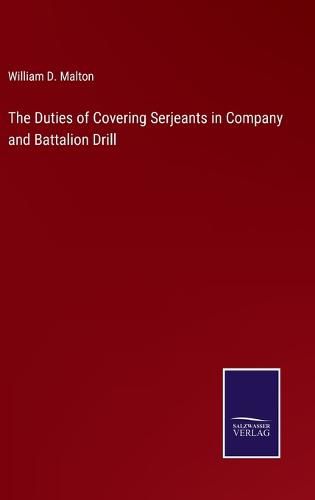 Cover image for The Duties of Covering Serjeants in Company and Battalion Drill