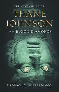 Cover image for The Adventures of Thane Johnson and the Blood Diamonds