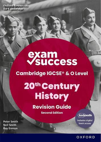 Cambridge IGCSE & O Level 20th Century History: Exam Success Revision Guide Second Edition (Print & Digital Book)