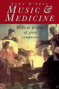 Cover image for Music and Medicine: Medical Profiles of Great Composers