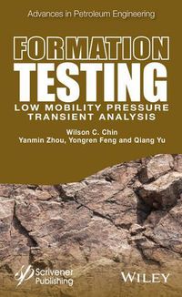 Cover image for Formation Testing: Low Mobility Pressure Transient Analysis