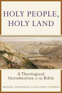 Cover image for Holy People, Holy Land - A Theological Introduction to the Bible