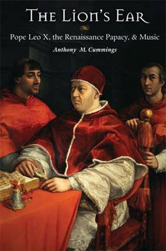 Cover image for The Lion's Ear: Pope Leo X, the Renaissance Papacy, and Music