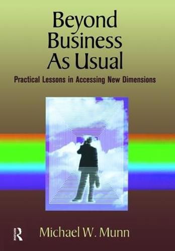 Cover image for Beyond Business as Usual: Practical Lessons in Accessing New Dimensions