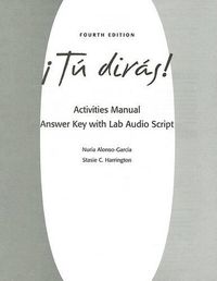 Cover image for Activities Manual Answer Key with Lab Audioscript for !Tu diras!, 4th