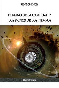 Cover image for El Reino de la Cantidad y los Signos de los Tiempos