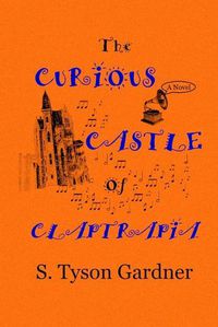 Cover image for The Curious Castle of Claptrapia