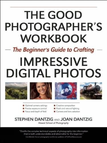 Cover image for The Essential Photography Workbook: The Beginner's Guide to Crafting Impressive Digital Photos