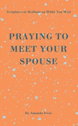 Cover image for Praying to Meet Your Spouse